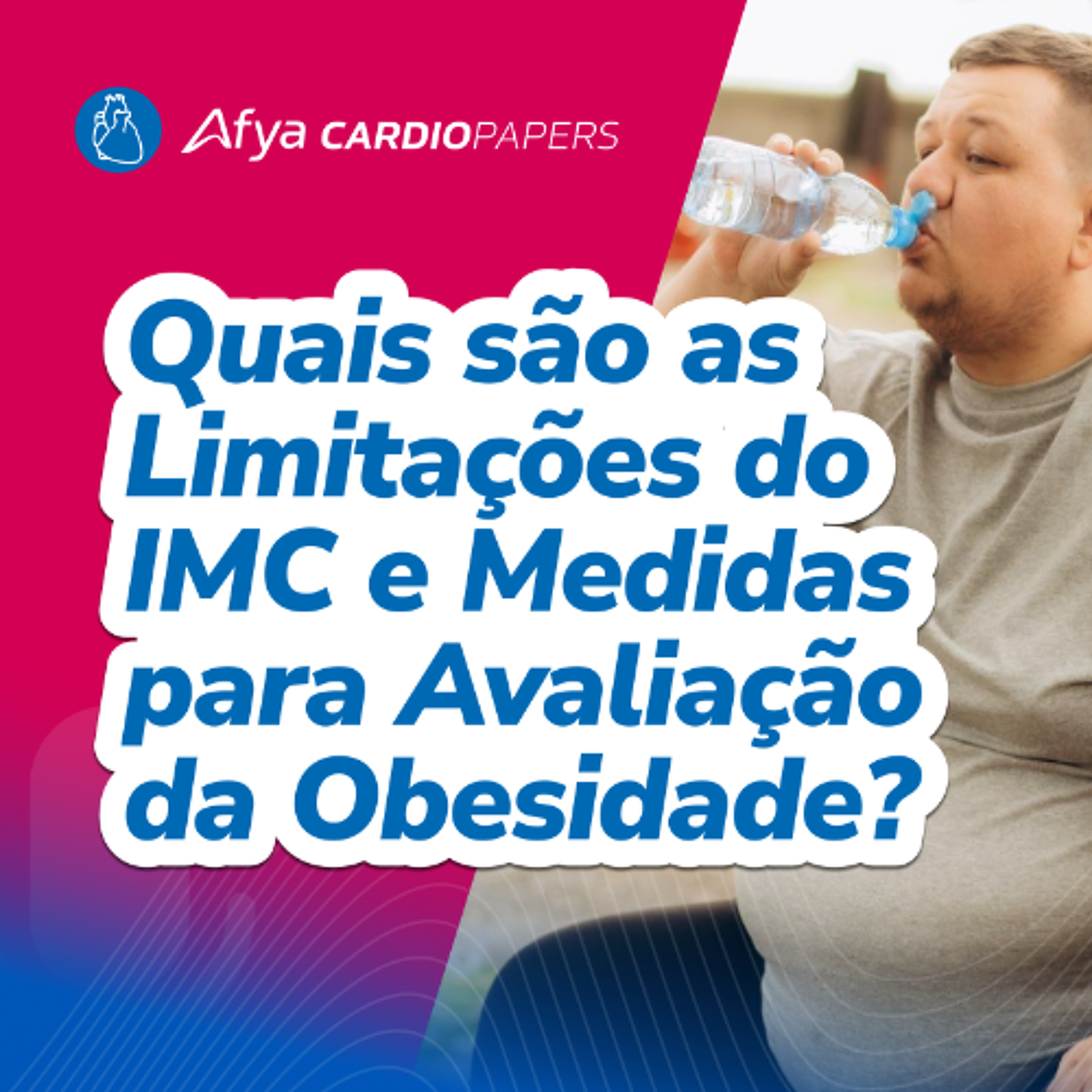 Quais são as limitações do IMC e medidas para avaliação da obesidade? episode artwork