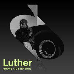 Luther (DRAYS 1, 2 Step Edit)