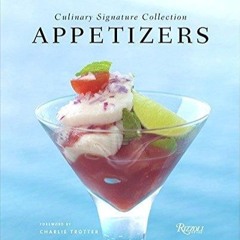 (❤PDF❤) (⚡READ⚡) Appetizers: Culinary Signature Collection, Volume IV