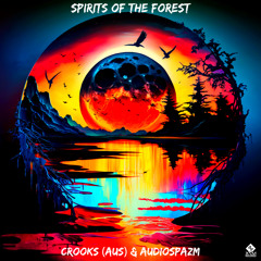 Crooks (AUS) & Audiospazm - Spirits of The Forest