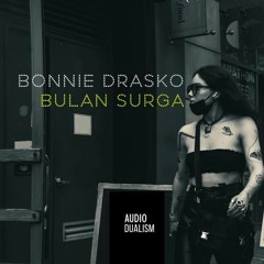 Bonnie Drasko - Bulan Surga (Original Mix)