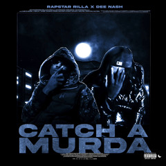 Rapstar Rilla X Dee Nash - Catch A Murda