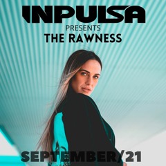 INPULSA presents | THE RAWNESS | SEPTEMBER '21
