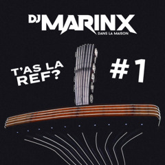 T'AS LA REF #1 ı DJ MARINX