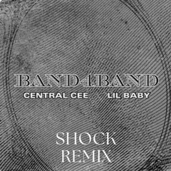 Central Cee And LIil Baby - BAND4BAND (SHOCK REMIX)