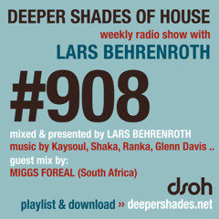 DSOH #908 Deeper Shades Of House w/ guest mix by MIGGS FOREAL