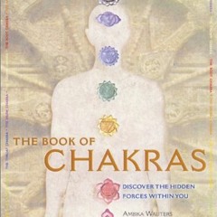 GET EPUB 💛 The Book of Chakras: The Ultimate Guide to Unlocking Your Energy and Disc