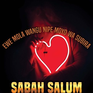 Ewe Mola Wangu Nipe Moyo wa Subira