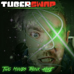 [TuberSwap] - Two Minds Think Alike ~ Malartach