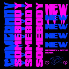 TELYKast - Somebody New (Deerock X Wyle Remix)