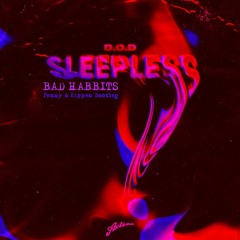 D.O.D - Bad Sleepless Habit (Kippen & Penny Bootleg)