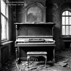 Old Pianos Tell No Lies (Edit)