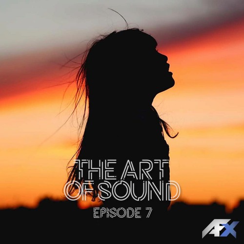 The Art Of Sound With AFX (Episode 7)