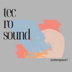 Outterspace1 - Tec Ro Sound