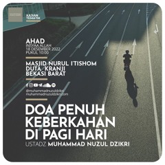 Kajian Tematik "DOA PENUH KEBERKAHAN DI PAGI HARI" - Ustadz Muhammad Nuzul Dzikri