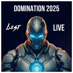 BEST LIVE @ Domination 2025