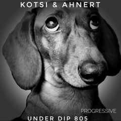 Kotsi & Ahnert UNDER DIP ep. 805 Progressive House (122bpm)