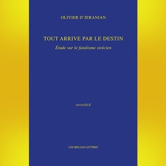 Olivier D'Jeranian - Tout arrive par le destin.  Étude sur le fatalisme stoïcien