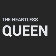 The Heartless Queen
