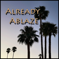 Already Ablaze