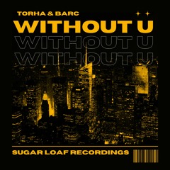 Torha, BARC - Without U  (Radio Mix)