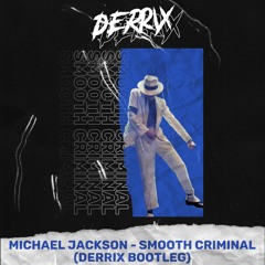 Michael Jackson - Smooth Criminal (Derrix Bootleg)
