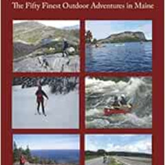 [READ] EPUB 🖍️ Maine Al Fresco -- The Fifty Finest Outdoor Adventures in Maine by Ro
