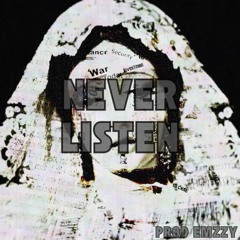 Never listen