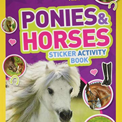 [View] EBOOK 📕 National Geographic Kids Ponies and Horses Sticker Activity Book: Ove