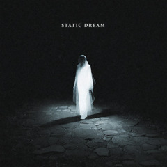Static Dream