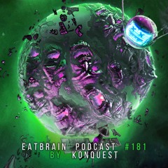 EATBRAIN Podcast 181 by Konquest