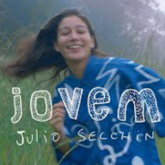 Julio Secchin - Jovem (Clipe Oficial)