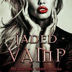 Jaded Vamp, Belluomo Vampy Saga Book 1# %Online*