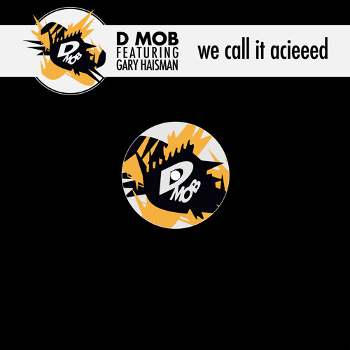 Stream We Call It Acieeed (feat. Gary Haisman) [Mall Grab Remix] by D ...