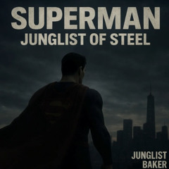 Superman 2025 DnB (Junglist Of Steel)