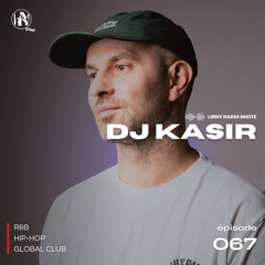 LMHY Radio #067 | DJ Kasir (R&B, Hip-Hop, Global Club)