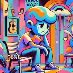 Down Bad (Laxmuffins Remix)