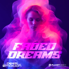 Deep Emotion - Faded Dreams (Extended Mix)