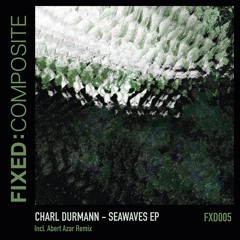 Charl Durmann - Sea Waves EP • FXD005