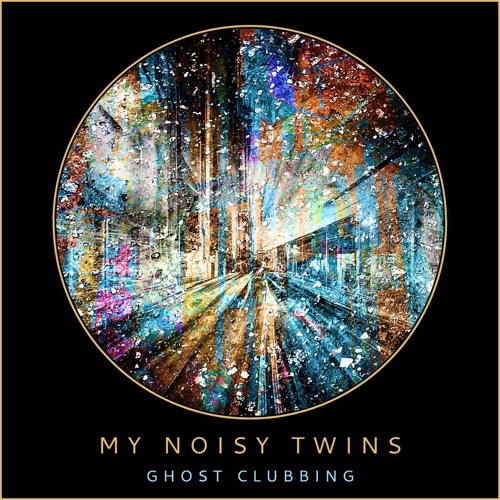 My Noisy Twins - Ghost Clubbing (2023) (EP)