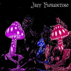 You feelin' the mushrooms yet?? - (Jeff Fiorentino)