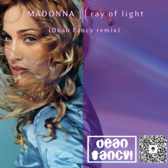 Madonna - Ray Of Light (Dean Fancy remix)