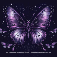 Ias Ferndale, Aurel den Bossa - Always With You [Journey of the Soul]