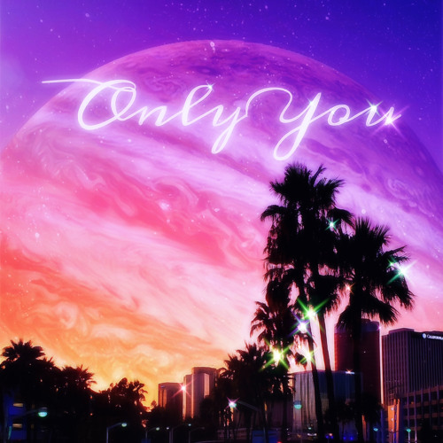 Only You [Prod. Matthew May]