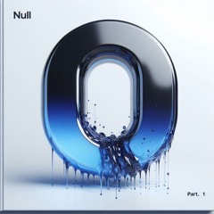 NULL, Pt. 1