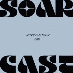 Soarcast 009 - Nutty Manson