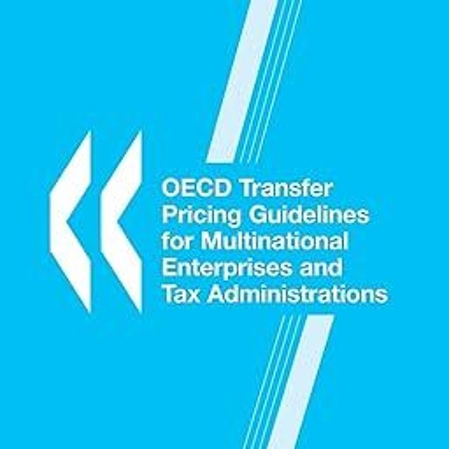 [DOWNLOAD $PDF$] Oecd Transfer Pricing Guidelines for Multinational Enterprises and Tax Adminis