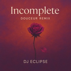 Dj Eclipse - Incomplete