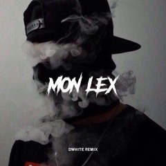 Mon Lex ( D-WHITE REMIX ) 2K25