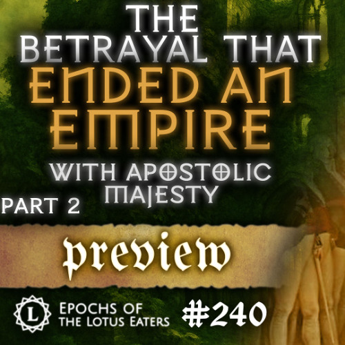 PREVIEW: Epochs #240 | Talleyrand: Part II with Apostolic Majesty